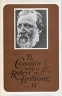 Enlarge image Cover: The Complete Works of Robert Browning, Volume IX - Ohio University Press