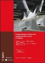 Cover: Fatigue Design of Steel and Composite Structures - Eurocode 3: Design of Steel Structures. Part 1-9 Fatigu Eurocode 4: Design of Composite Steel - Ernst & Sohn