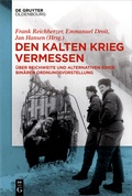 Cover: Den Kalten Krieg vermessen - De Gruyter Oldenbourg