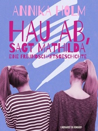 Abbildung von: Hau ab, sagt Mathilda - Lindhardt og Ringhof Forlag