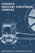 Cover: Cinema's Military Industrial Complex - University of California Press
