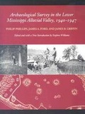Cover: Archaeological Survey in the Lower Mississippi Alluvial Valley, 1940-1947 - The University of Alabama Press