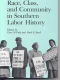 Cover: Race, Class, and Community in Southern Labor History - The University of Alabama Press