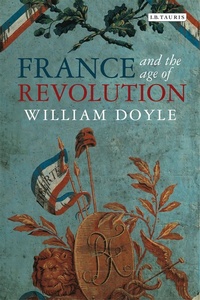 Abbildung von: France and the Age of Revolution - I.B. Tauris