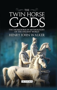Abbildung von: The Twin Horse Gods - I.B. Tauris