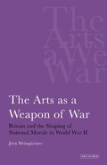 Cover: The Arts as a Weapon of War - I.B. Tauris