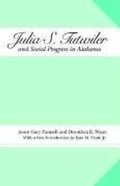 Cover: Julia S. Tutwiler and Social Progress in Alabama - The University of Alabama Press