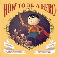 Enlarge image Cover: How to Be a Hero - Chronicle Books LLC