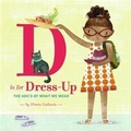 Cover: D Is for Dress Up - Chronicle Books (CA)