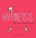 Cover: Happiness Is . . . 500 Ways to Show I Love You - Chronicle Books LLC