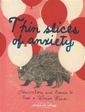 Cover: Thin Slices of Anxiety - Chronicle Books LLC