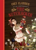 Cover: Cozy Classics: The Nutcracker - Chronicle Books LLC