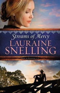 Enlarge image Cover: Streams of Mercy (Song of Blessing Book #3) - Baker Publishing Group
