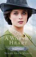 Cover: Worthy Heart (Courage to Dream Book #2) - Baker Publishing Group