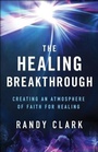 Cover: Healing Breakthrough - Baker Publishing Group