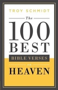 Cover: 100 Best Bible Verses on Heaven - Baker Publishing Group