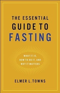 Enlarge image Cover: Essential Guide to Fasting - Baker Publishing Group