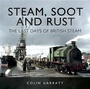 Cover: Steam, Soot and Rust - Pen and Sword