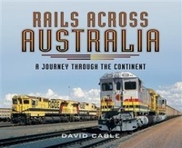 Enlarge image Cover: Rails Across Australia - Pen and Sword