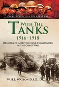 Cover: With the Tanks 1916-1918 - Pen and Sword