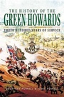 Cover: History of the Green Howards - Pen and Sword