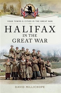 Abbildung von: Halifax in the Great War - Pen and Sword