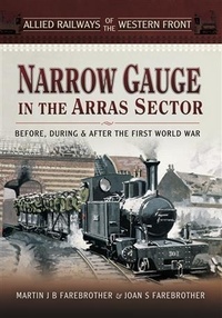 Abbildung von: Narrow Gauge in the Arras Sector - Pen and Sword