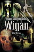 Cover: Foul Deeds & Suspicious Deaths in Wigan - Wharncliffe