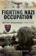 Cover: Fighting Nazi Occupation - Pen and Sword
