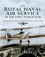Cover: Royal Naval Air Service in the First World War - Pen and Sword