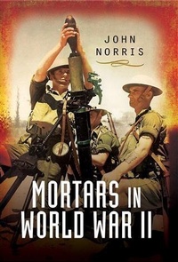 Enlarge image Cover: Mortars in World War II - Pen and Sword