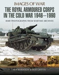 Cover: Royal Armoured Corps in the Cold War 1946 - 1990 - Pen and Sword