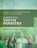 Cover: Adoptive Youth Ministry (Youth, Family, and Culture) - Baker Publishing Group