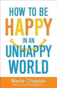 Enlarge image Cover: How to Be Happy in an Unhappy World - Baker Publishing Group