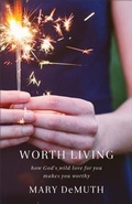 Cover: Worth Living - Baker Publishing Group