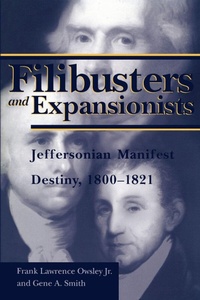 Enlarge image Cover: Filibusters and Expansionists - The University of Alabama Press