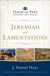 Enlarge image Cover: Jeremiah and Lamentations (Teach the Text Commentary Series) - Baker Publishing Group