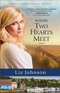 Cover: Where Two Hearts Meet (Prince Edward Island Dreams Book #2) - Baker Publishing Group