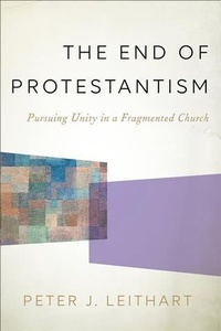 Enlarge image Cover: The End of Protestantism - Brazos Press