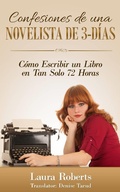 Cover: Confesiones De Una Novelista De 3-Dias: Como Escribir Un Libro En Tan Solo 72 Horas - Buttontapper Press