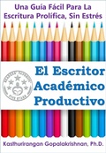 Cover: El Escritor Academico Productivo: Una Guia Facil Para La Escritura Prolifica, Sin Estres - Transdependenz LLC