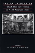 Cover: Elizabethan Performance in North American Spaces - The University of Alabama Press