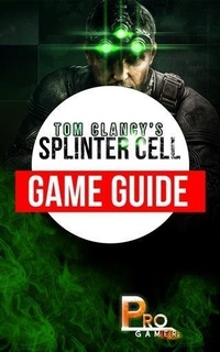 Abbildung von: Splinter Cell Game Guide - Booksmango