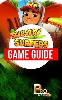 Abbildung von: Subway Surfers Game Guide - Booksmango