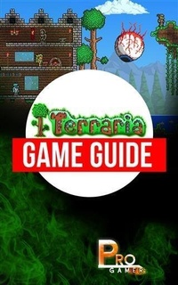 Abbildung von: Terraria Game Guide - Booksmango