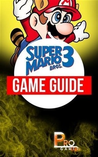 Abbildung von: Super Mario Bros 3 Game Guide - Booksmango