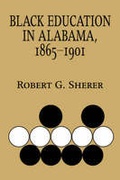 Cover: Black Education in Alabama, 1865-1901 - The University of Alabama Press