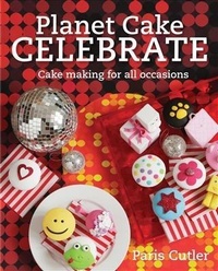 Abbildung von: Planet Cake Celebrate - Murdoch Books