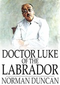 Cover: Doctor Luke of the Labrador - The Floating Press