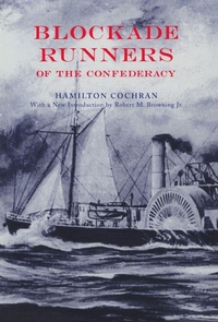 Enlarge image Cover: Blockade Runners of the Confederacy - The University of Alabama Press